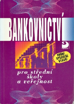 Bankovnictví pro střední školy a veřejnost - Kipielová Ivana a kol.