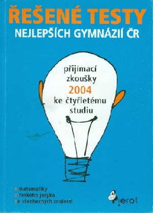 Řešené testy nejlepších gymnázií ČR - kolektiv