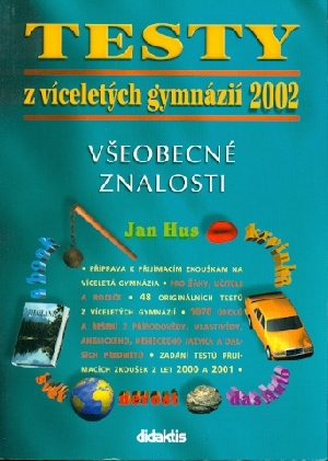 Testy z víceletých gymnázií 2002 - všeobecné znalosti - kolektiv