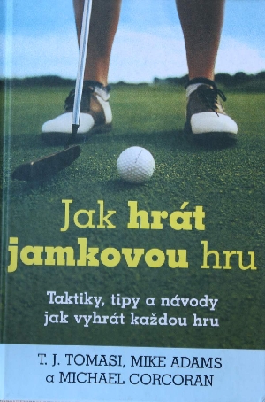Jak hrát jamkovou hru - Tomasi T. J.,  Adams Mike, Corcoran Michael