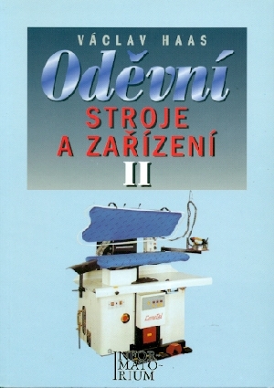 Oděvní stroje a zařízení II - Haas Václav
