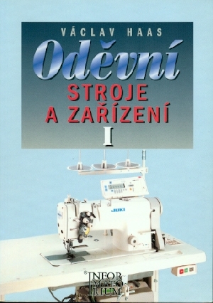 Oděvní stroje a zařízení I - Haas Václav