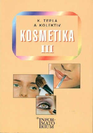 Kosmetika III pro 3. ročník oboru Kosmetička - Teplá Kateřina a kol.