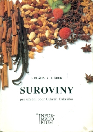 Suroviny pro učební obor Cukrář, Cukrářka - Bláha Ludvík, Šrek František