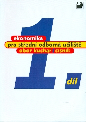 Ekonomika pro střední odborná učiliště obor kuchař, číšník 1. díl - Mach Josef