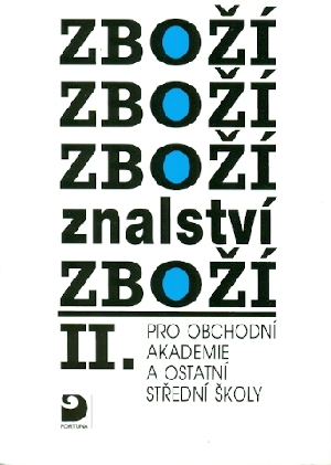 Zbožíznalství II. pro obchodní akademie a ostatní střední školy - Cvrček Karel, Chalupný Vladimír, Kynčil Jaroslav