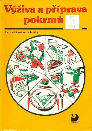 Výživa a příprava pokrmů I Pro střední školy - Sedláčková Hana, Potácel Jan