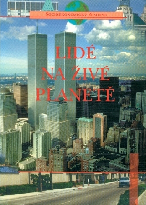 Lidé na živé planetě Zeměpis obyvatelstva, hospodářský a politický zeměpis - Lorenc Petr