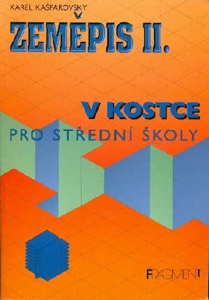 Zeměpis II. v kostce pro střední školy - Kašparovský Karel