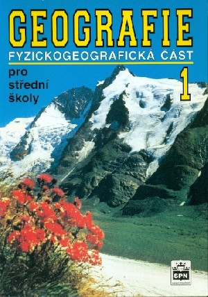 Geografie 1 pro střední školy Fyzickogeografická část - Demek Jaromír a kol.