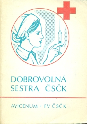 Dobrovolná sestra ČSČK - Šefrna Bohumil a kol.