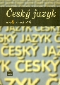 Český jazyk pro 4.ročník SOŠ - Čechová Marie a kol.