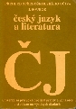Český jazyk a literatura Přehled středoškolského učiva - Stejskalová Anna, Novotný Vladimír a kol.