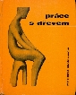 Práce s dřevem pro lidové školy umění - Šedý Václav