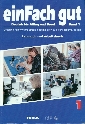einFach gut - Deutsch für Alltag und Beruf - Band 1 - Lehrbuch und Arbeitsbuch - Glowacka-Perlowska Eva a kol.