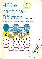 Heute haben wir Deutsch 2 - učebnice - Kouřimská Milada a kol.