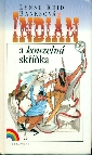Indián a kouzelná skříňka - Banksová Lynne Reid