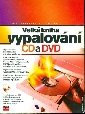 Velká kniha vypalování CD a DVD - Hlavenka Jiří a kol.