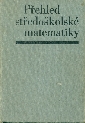 Přehled středoškolské matematiky - Polák Josef