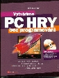 Vytváříme PC hry bez programování - Roudenský Petr