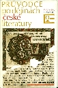 Průvodce po dějinách české literatury - Hrabák Josef, Jeřábek Dušan, Tichá Zdeňka