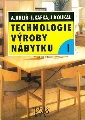 Technologie výroby nábytku I, II, III - Uhlíř Alois a kol.