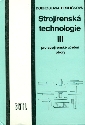 Strojírenská technologie III pro strojírenské učební obory - Hrdličková Dobroslava