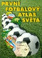 První fotbalový atlas světa - Jelínek Radovan a kol.