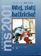 Vítej, zlatý hattricku Kronika MS 2001 - Matějka Jaroslav