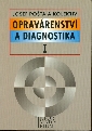 Opravárenství a diagnostika I pro 1.ročník UO Automechanik - Pošta Josef a kol.