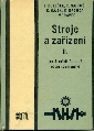Stroje a zařízení II pro 3.ročník OU a UŠ oboru strojírenství - Doleček Josef a kol.