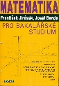 Matematika pro bakalářské studium - Jirásek František, Benda Josef