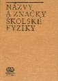 Názvy a značky školské fyziky - kolektiv