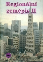 Regionální zeměpis II Učebnice zeměpisu pro střední školy - Bičík Ivan a kol.
