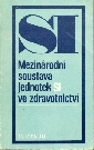 Mezinárodní soustava jednotek SI ve zdravotnictví - kolektiv
