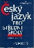Český jazyk pro střední školy I.- IV. ročník Mluvnická a stylistická část - Hlavsa Zdeněk, Čechová Marie a kol.